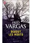 Фред Варгас - Debout les morts / Мертвые, вставайте (Французский язык)
