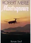 Робер Мерль - Мадрапур