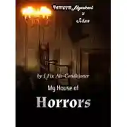 Постер книги Мой дом ужасов. Том 1