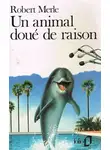 Мерль Робер - Разумное животное