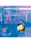Морис Метерлинк - L'Oiseau Bleu (Синяя птица)