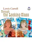 Льюис Кэрролл - Through the Looking-Glass