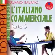 Постер книги Parliamo italiano: L'Italiano commerciale. Parte 3