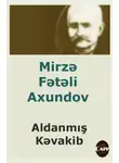 Мирза-Фатали Ахундов - Aldanmış kəvakib