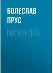 Болеслав Прус - Firon I kitab