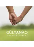 Əfqan Əsgərov - Gülyanaq