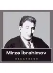 Mirzə İbrahimov - Mirzə İbrahimov hekayələr