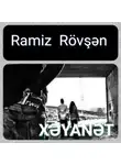 Ramiz Rövşən - Xəyanət