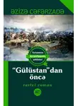Азиза Джафарзаде - Gülüstandan öncə