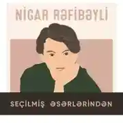 Постер книги Seçilmiş əsərləri - Nigar Rəfibəyli