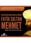 Prof. Dr. Halil İnalcık - Anadolu'da Medeniyetin Hikayesi 15 – Osmanlı İmparatorluğu – Bir Dünya Devleti (1481-1600)