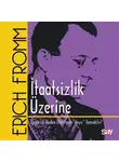 Erich Fromm - İtaatsizlik Üzerine