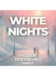 Fyodor Dostoevsky - White Nights