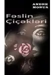 Андре Моруа - Fəslin çiçəkləri