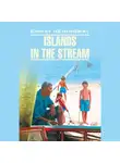 Эрнест Миллер Хемингуэй - Острова в океане / Islands in the stream