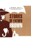 Гилберт Кит Честертон - Рассказы о патере Брауне / Stories of Father Brown