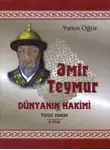 Юнус Огуз - Əmir Teymur dünyanın hakimi 