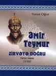 Юнус Огуз - Əmir Teymur zirvəyə doğru 