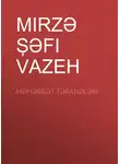 Мирза-Шафи Вазех - Məhəbbət təranələri