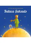 Антуан де Сент-Экзюпери - Balaca şahzadə