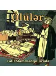 Джалил Мамедкулизаде - Ölülər 