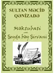 Sultan Məcid Qənizadə - Məktubati - Şeyda bəy Şirvani