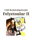 Джалил Мамедкулизаде - Felyetonlar II kitab (ardı)