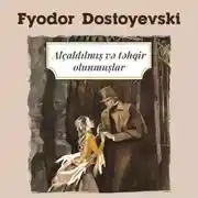 Постер книги Alçaldılmış və təhqir edilmiş insanlar