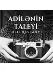 Qasımov Əlfi - Adilənin taleyi