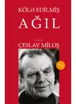 Чеслав Милош - Kölə edilmiş ağıl