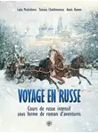 Татьяна Шахматова - Voyage en russe. Cours de russe intensif sous forme de roman d'aventures / Вояж по-русски. Интенсивный курс русского языка в виде приключенческого романа