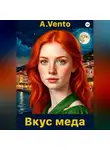 A.Vento - Вкус меда