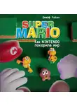 Джефф Райан - Super Mario. Как Nintendo покорила мир