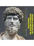 Марк Аврелий Антонин - Complete works of Marcus Aurelius. Illustrated: Meditations, The Speeches of Marcus, The Sayings of Marcus