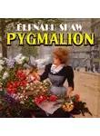 Джордж Бернард Шоу - Pygmalion