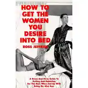 Постер книги Как затащить в постель женщину своей мечты