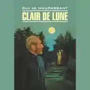 Постер книги Лунный свет. Книга для чтения на французском языке