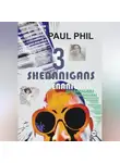 Paul Phil - Shenanigans. Книга третья