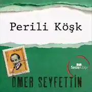 Постер книги Ömer Seyfettin Öyküleri - Perili Köşk
