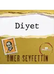 Ömer Seyfettin - Ömer Seyfettin Öyküleri - Diyet
