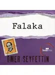 Ömer Seyfettin - Ömer Seyfettin Öyküleri - Falaka