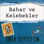Постер книги Ömer Seyfettin Öyküleri - Bahar ve Kelebekler