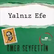Постер книги Ömer Seyfettin Öyküleri - Yalnız Efe