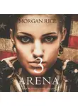 Морган Райс - Arena 3