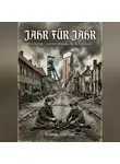 Елена Шольц - Jahr für Jahr. Ein Krieg - unterschiedliche Schicksale