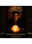 Frank Gelett Burgess - Астро. Повелитель Тайн
