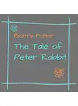 Беатрис Поттер - The Tale of Peter Rabbit