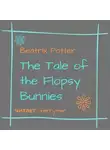 Беатрис Поттер - The Tale of the Flopsy Bunnies