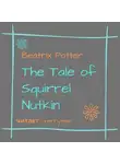 Беатрис Поттер - The Tale of Squirrel Nutkin