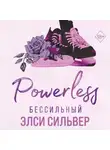 Элси Сильвер - Бессильный